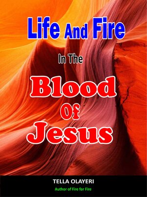 cover image of Life and Fire In the Blood of Jesus